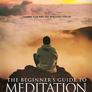 JuztEbookStore The Beginner Guide to Meditation