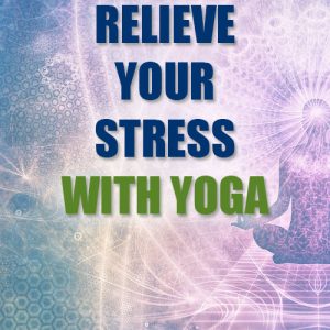 JuztEbookStore Relieve Stress With Yoga